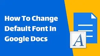 How To Change Default Font In Google Docs