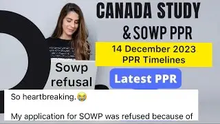 SOWP PPR Timeline today | PPR Timeline today | 14 Dec 2023 PPR | Canada Study Visa PPR Timeline