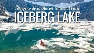 Dive into the Iceberg Lake Hike Glacier National Park Montana | What to Know Before You Go!