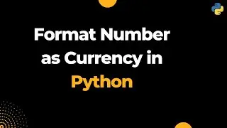 How to Format Number as Currency in Python