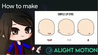 Simple Lip sync Animation Tutorial in Alight Motion || Gacha Stu-Club Tutorial ||