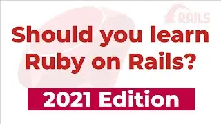Is it worth learning Ruby on Rails in 2021 (or 2022)?