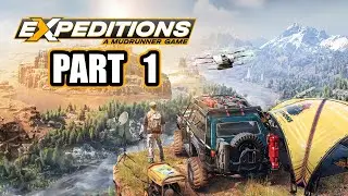 Expeditions: A MudRunner Game - Gameplay Walkthrough - Part 1 - 