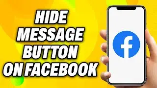 How to Hide Message Button on Facebook (2024) - Easy Fix