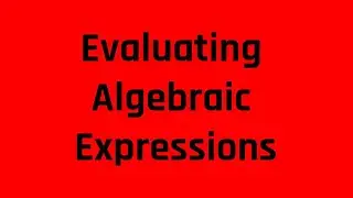 Evaluating Algebraic Expressions With Variables by Using the Order of Operations (ASVAB Tutoring)