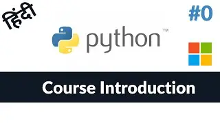 #0 - Python Course Introduction | Hindi | हिंदी
