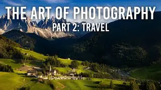 The Art of Photography Part 2 | Travel Photography with Scott Kelby