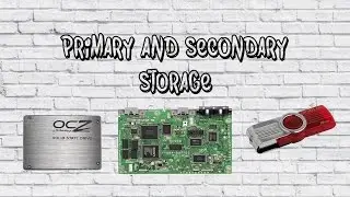 Primary and Secondary Storage