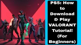 PS5: How to Download & Play VALORANT Tutorial! (For Beginners)