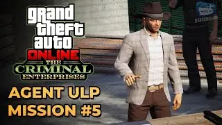 GTA Online - Agent ULP Mission #5 - Operation Paper Trail