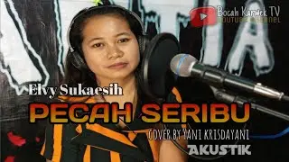 PECAH SERIBU - Elvy Sukaesih ( cover ) YANI KRISDAYANI || Akustik DANGDUT