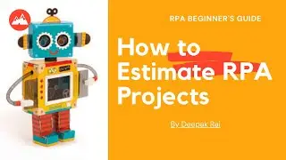 How to Estimate RPA Projects | RPA Projects Estimation | RPA Realtime Estimation | RPA Tutorial