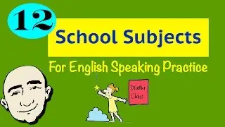 12 School Subjects | English Speaking Practice | ESL | EFL