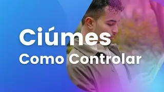 Ciúmes: Dicas de como controlar os ciúmes