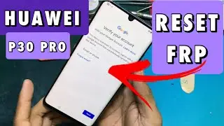 Huawei P30 Pro FRP unlock / Reset FRP / Unlock Google account VOG-L09|VOG-AL00