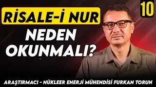 Risale-i Nur Neden Okunmalı? Araştırmacı, Nükleer Enerji Mühendisi Furkan Torun - My Rahle