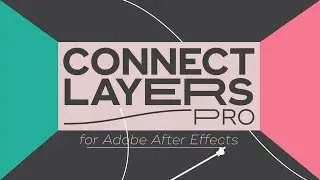 Connect Layers PRO for Adobe After Effects