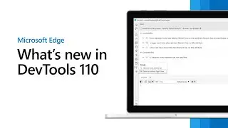 Microsoft Edge | Whats New in DevTools 110