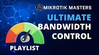 MikroTik Masters Live Stream Playlist: Ultimate Bandwidth Management
