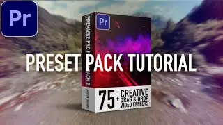 How to use my Adobe Premiere Pro Preset Pack 2: 75+ Video Effects (Tutorial Download & Installation)