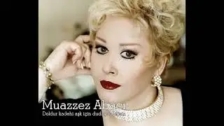Muazzez Abacı ~ Doldur kadehi aşk için dudağa değsin