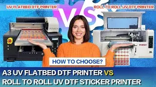 A3 UV flatbed DTF Printer VS Roll to Roll UV DTF Sticker printer | How To Choose?