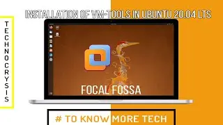 INSTALLATION OF VM-TOOLS IN UBUNTU 20.04 LTS