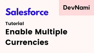 Salesforce - How to Enable Multiple Currencies