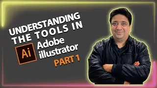 Graphic Design Course | Understanding The Adobe Illustrator tools part-1 | Become Graphic Designer