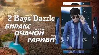 2Boys ( Dazzle ) - Биракс Очачон / Гариби ( 2020 )
