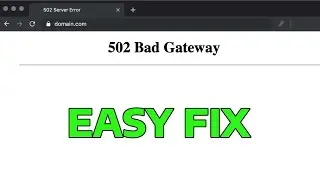 How To Fix 502 Bad Gateway