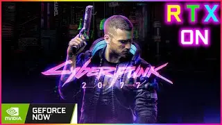 Cyberpunk 2077 | Ray Tracing FPS Test | Nvidia GeForce Now