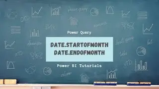 Power BI Tutorial Series for Beginners 101: Power Query- Date.StartOfMonth and Date.EndOfMonth