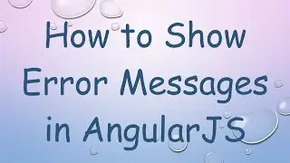 How to Show Error Messages in AngularJS