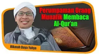 Perumpamaan Orang Munafik Membaca Al Qur'an - Hikmah Buya Yahya