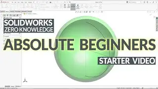 Ultimate SolidWorks Tutorial for Absolute Beginners- Step-By-Step