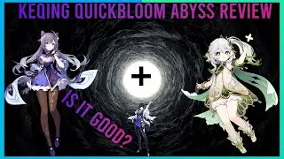 Keqing Quick Bloom ~ Abyss Run Review