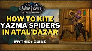 How to Kite Spiders during Yazma Boss Fight, Atal'Dazar Guide, M+ Tips