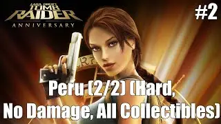 Перу (2/2) | Tomb Raider: Anniversary #2