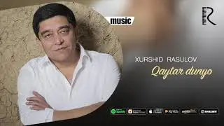Xurshid Rasulov - Qaytar dunyo (Official music)