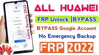 FRP BYPASS 2022 || All Huawei FRP Unlock No Safe mode No Emergency backup One Click New Method 2022