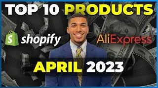 ⭐️ TOP 10 PRODUCTS TO SELL IN APRIL 2023 | SHOPIFY DROPSHIPPING