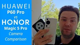 P60 Pro vs Magic 5 Pro - Camera Comparison - Honor beating Huawei!?