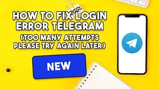 How To Fix Login Error Telegram (Too Many Attempts Please Try Again Later) [NEW]