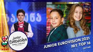 Junior Eurovision 2021 - My Top 16 (So Far) + 🇧🇬🇬🇪