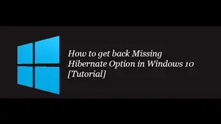 [Fix ] Hibernate option is missing in Windows 10,how to get back it easily[tutorial]