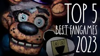 Top 5 BEST FNAF Fangames of 2023