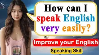 Improve English Speaking Skills Everyday / English Conversation Practice basic Tips to speak English