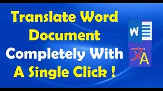 Translate Word Document Completely with A Single Click !!