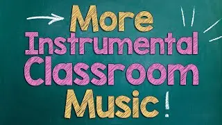 More Classroom Music | Instrumental Pop Playlist | Background Music